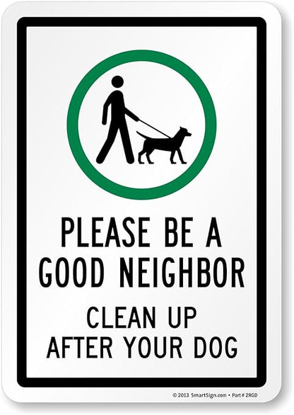 SmartSign 'Please Be A Good Neighbor Clean Up After Your Dog' Metal Sign with Symbol, 10" x 7", 40 mil Laminated Rustproof Aluminum, Green, Black and White, Made in USA